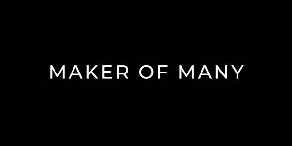 Maker of Many